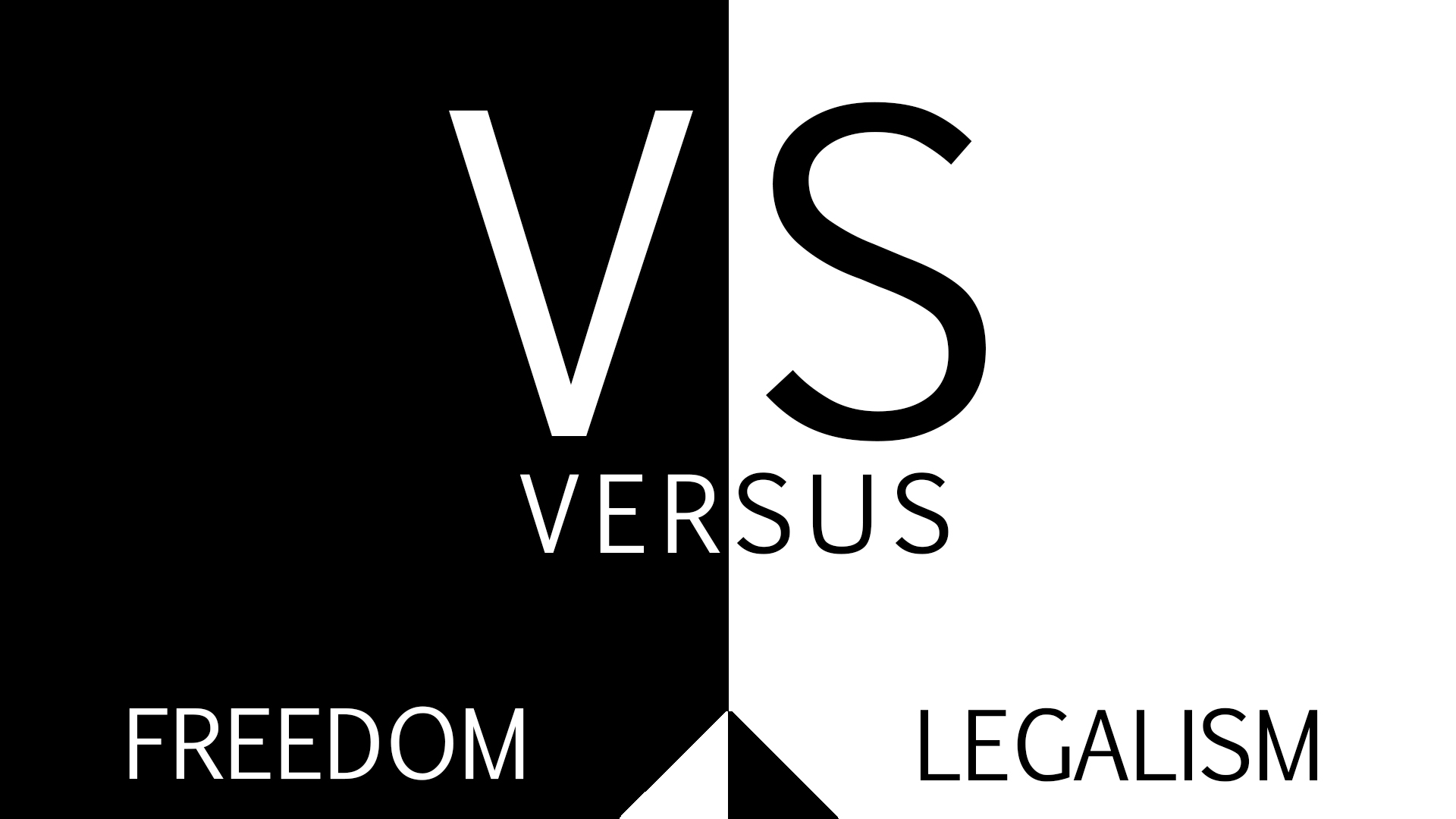 Versus: Freedom vs. Legalism
